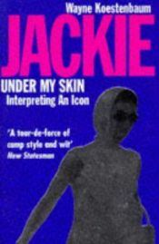 book cover of Jackie under my skin by Wayne Koestenbaum