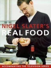 book cover of Nigel Slater's real food by Nigel Slater