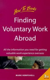 book cover of Finding Voluntary Work Abroad (How-to) by Mark Hempshell