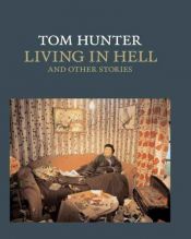 book cover of Tom Hunter : Living in Hell and Other Stories (National Gallery Company) by Tracy Chevalier