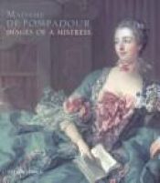 book cover of Madame De Pompadour: Images of a Mistress by Colin Jones