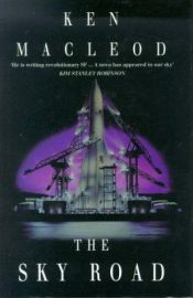 book cover of The Sky Road by Ken MacLeod
