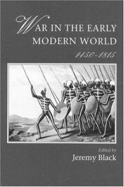book cover of War In The Early Modern World, 1450-1815 by Jeremy Black