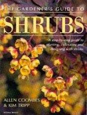 book cover of The Gardener's Guide to Shrubs by Allen J. Coombes