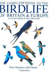 book cover of The Complete Guide to the Birdlife of Britain and Europe by Peter & Hume Hayman, Rob