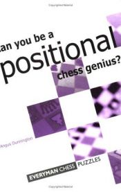 book cover of Can You Be a Positional Chess Genius? by Angus Dunnington