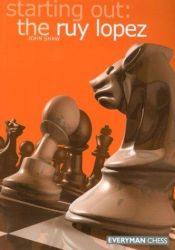 book cover of Starting Out: the Ruy Lopez (Starting Out - Everyman Chess) by John Shaw