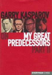 book cover of Garry Kasparov on My Great Predecessors, Part 2 by Garri Kimowitsch Kasparow