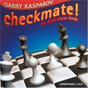 book cover of Checkmate! : my first book of chess by Garri Kimowitsch Kasparow