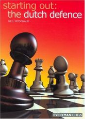 book cover of Starting Out: Dutch Defence (Starting Out - Everyman Chess) by Neil McDonald