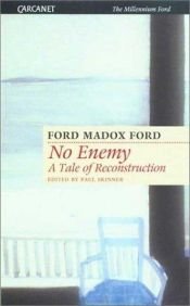 book cover of No Enemy: A Tale of Reconstruction (The Millennium Ford) by Ford Madox Ford