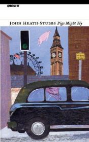 book cover of Pigs might fly by John Heath-Stubbs