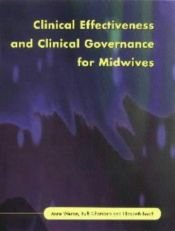 book cover of Clinical Effectiveness And Clinical Governance for Midwives by Anne Weston