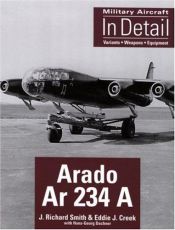 book cover of Arado Ar 234 A (Military Aircraft in Detail) by J. Richard Smith