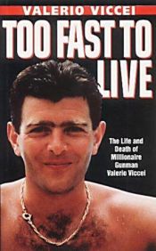 book cover of Too Fast to Live by Valerio Viccei