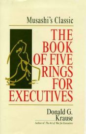 book cover of The book of five rings for executives : Musashi's classic book of competitive tactics by Donald G. Krause