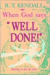 book cover of When God Says Well Done by R.T. Kendall