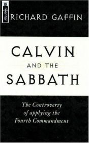 book cover of Calvin and The Sabbath by Richard B. Gaffin Jr.