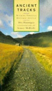 book cover of Ancient Tracks: Walking Through Historic Britain by Des Hannigan