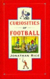 book cover of Curiosities of Football by Jonathan Rice