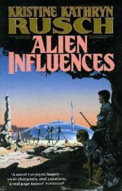 book cover of Alien Influences by Kristine Kathryn Rusch