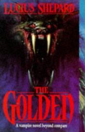 book cover of The golden by Lucius Shepard