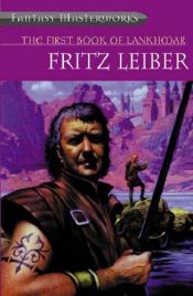 book cover of The First Book of Lankhmar:Swords and Deviltry, Swords Against Death, Swords in the Mist and Swords Against Wizardry (Fantasy Masterworks, Volume 18) by Fritz Leiber