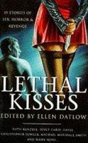 book cover of Lethal Kisses by Ellen Datlow