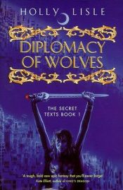 book cover of Diplomacy of wolves by Holly Lisle