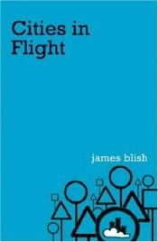 book cover of Cities in Flight by Джеймс Бліш