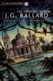 book cover of The Drowned World by J. G. Ballard|Martin Amis