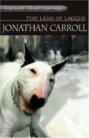 book cover of The Land of Laughs by Jonathan Carroll