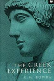 book cover of The Greek Experience (Meridian classics) by Cecil Maurice Bowra