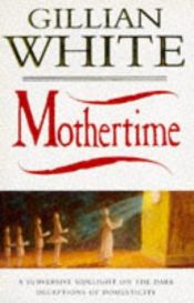book cover of Mothertime by Gillian White