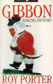 book cover of Gibbon Making History (1995 publication) by Roy Porter