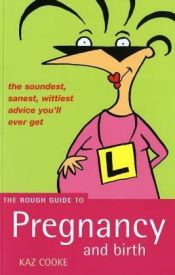 book cover of Rough Guide to Pregnancy and Birth by Kaz Cooke