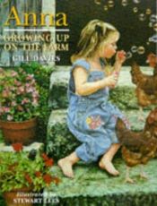 book cover of Anna Growing Up on the Farm by Gill Davies