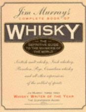 book cover of Jim Murray's Complete Book of Whisky The Definitive Guide to the Whiskies of the World by Jim Murray