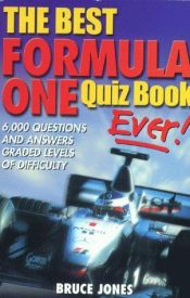 book cover of The Best Formula One Quiz Book Ever! by Bruce. Jones