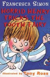 book cover of Horrid Henry Tricks the Tooth Fairy by Francesca Simon