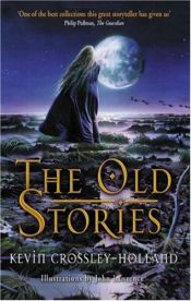 book cover of The old stories by Kevin Crossley-Holland