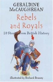 book cover of Rebels and Royals by Geraldine McGaughrean
