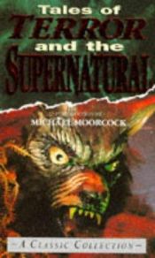 book cover of Tales Of Terror And The Supernatural by Michael Moorcock