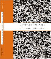 book cover of Untitled passages by Henri Michaux by Henri Michaux