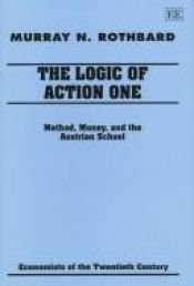 book cover of The Logic of Action II: Applications and Criticism from the Austrian School (Economists of the Twentieth Century) (v. 2) by Murray Rothbard