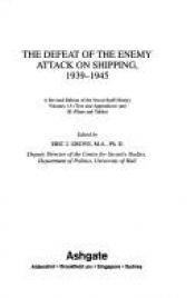 book cover of The Defeat of the Enemy Attack on Shipping, 1939-1945: A Revised Edition of the Naval Staff History by F. Barley