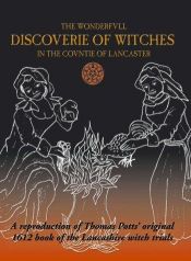 book cover of The Wonderfvll Discoverie of Witches in the Covntie of Lancaster by Thomas Potts