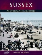 book cover of Francis Frith's Sussex Photographic Memories by Martin Andrew