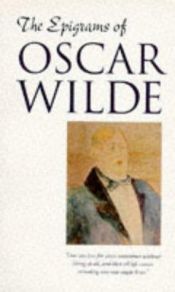 book cover of Epigrams of Oscar Wilde, the by Oscar Wilde