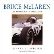 book cover of Bruce McLaren: A Life and Legacy of Excellence by Karl E. Ludvigsen